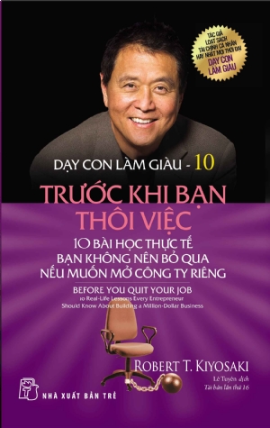 DẠY CON LÀM GIÀU 10 - TRƯỚC KHI BẠN THÔI VIỆC