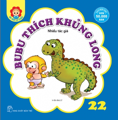 BÉ HỌC LỄ GIÁO - Tập 22: BUBU THÍCH KHỦNG LONG