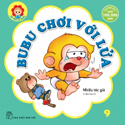 BÉ HỌC LỄ GIÁO - Tập 9: BUBU CHƠI VỚI LỬA