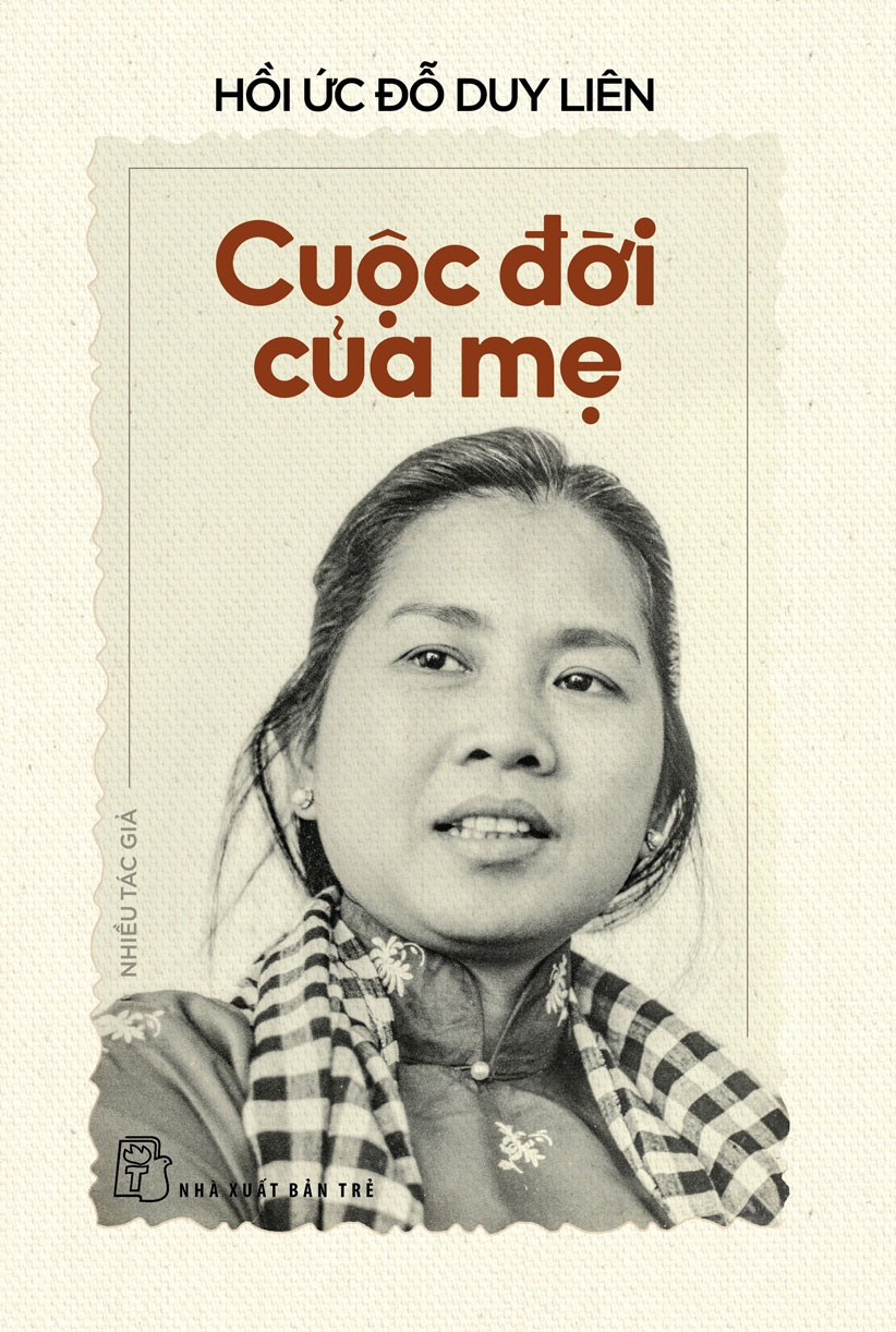 HỒI ỨC ĐỖ DUY LIÊN - CUỘC ĐỜI CỦA MẸ