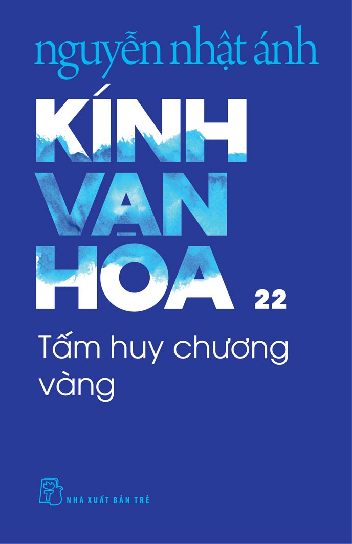 KÍNH VẠN HOA , TẬP  22 - TẤM HUY CHƯƠNG VÀNG