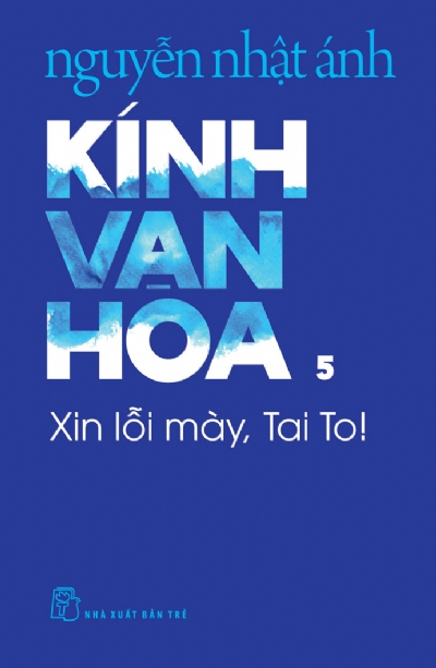 KÍNH VẠN HOA , TẬP 5 - XIN LỖI MÀY, TAI TO!