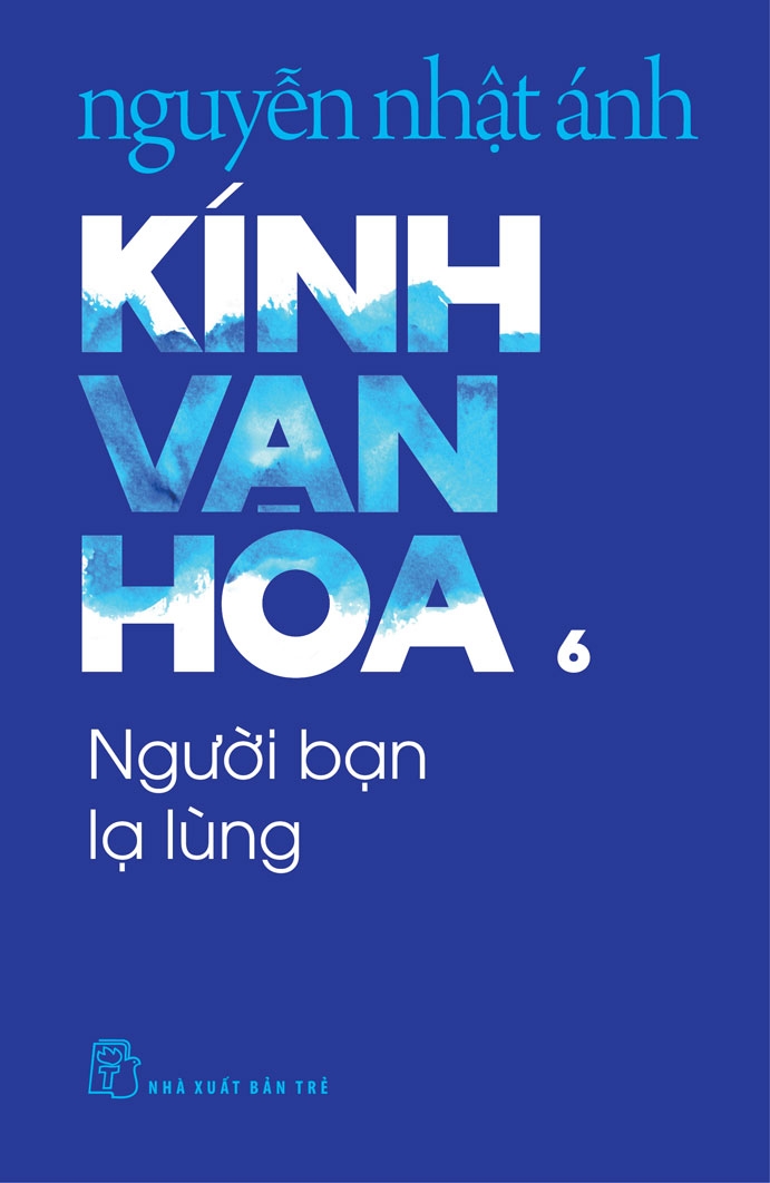KÍNH VẠN HOA , TẬP 6 - NGƯỜI BẠN LẠ LÙNG