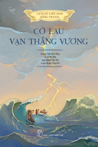 LỊCH SỬ VIỆT NAM BẰNG TRANH - CỜ LAU VẠN THẮNG VƯƠNG