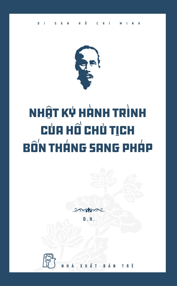 NHẬT KÝ HÀNH TRÌNH CỦA HỒ CHỦ TỊCH - BỐN THÁNG SANG PHÁP