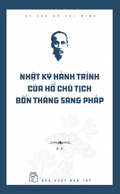 NHẬT KÝ HÀNH TRÌNH CỦA HỒ CHỦ TỊCH - BỐN THÁNG SANG PHÁP