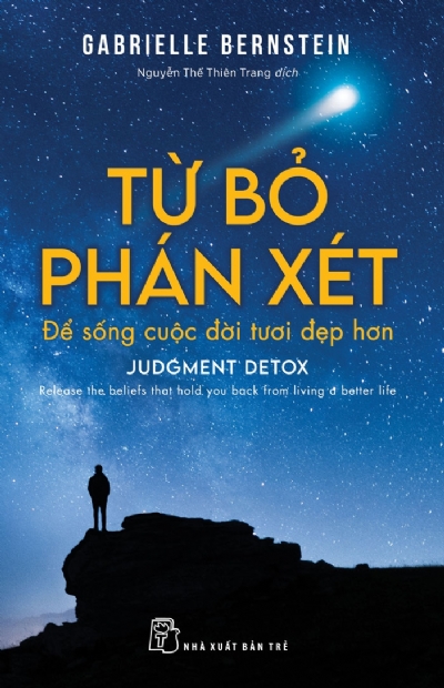 TỪ BỎ PHÁN XÉT ĐỂ SỐNG CUỘC ĐỜI TƯƠI ĐẸP HƠN